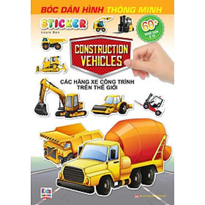 Sticker Bóc Dán Hình Thông Minh - Construction Vehicles - Các Hãng Xe Công Trình Trên Thế Giới