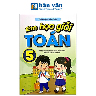 Em Học Giỏi Toán Lớp 5 (Biên Soạn Theo Chương Trình Giáo Dục Phổ Thông Mới)