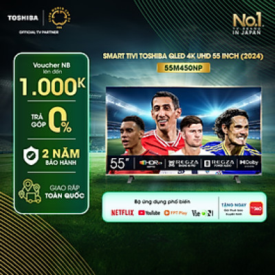 Smart Tivi QLED TOSHIBA 55 inch 55M450NP, Màn Hình Quantum Dot 4K UHD -  Giao Hàng Toàn Quốc - Hàng Chính Hãng
