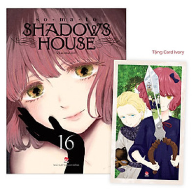 Shadows House - Tập 16 [Tặng Kèm Card Ivory]
