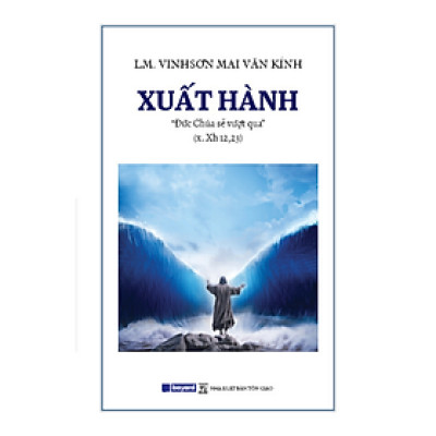 XUẤT HÀNH - Đức Chúa Sẽ Vượt Qua