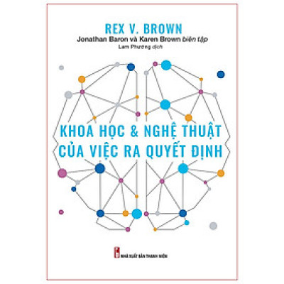  Sách: Khoa Học Và Nghệ Thuật Của Việc Ra Quyết Định