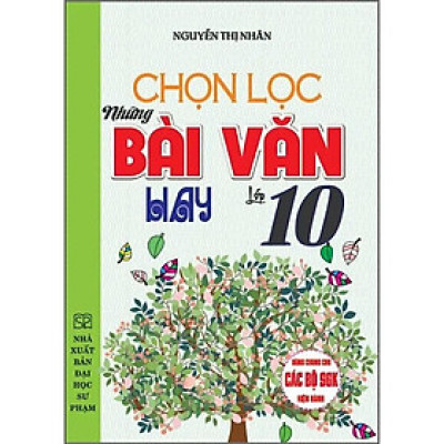 Sách - Chọn Lọc Những Bài Văn Hay Lớp 10 - Dùng Chung Các Bộ SGK Hiện Hành - Hồng Ân