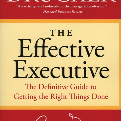 The Effective Executive: The Definitive Guide to Getting the Right Things Done (Harperbusiness Essentials)