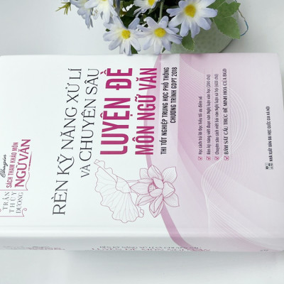 Sách - Rèn kỹ năng xử lí và Chuyên sâu Luyện đề Môn Ngữ văn - Thi Tốt nghiệp THPT Chương trình GDPT 2018 (Cô Trần Thùy Dương)