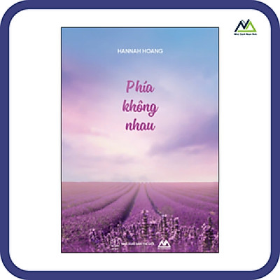 Sách - Phía Không Nhau - Tác giả Hannah Hoàng