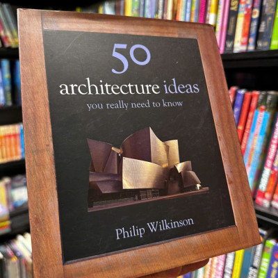 Sách - 50 Architecture Ideas You Really Need to Know by Philip Wilkinson - Sách nghệ thuật, tiếng anh,bìa cứng