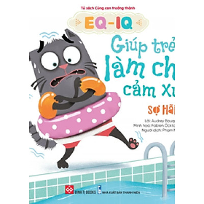 EQ-IQ giúp trẻ làm chủ cảm xúc - Sợ hãi