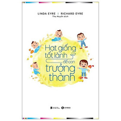 Hạt Giống Tốt Lành Để Con Trưởng Thành