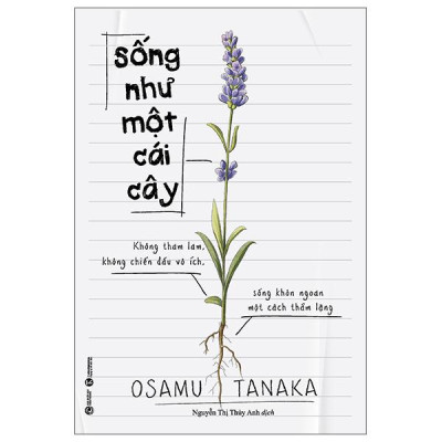 Sách - Sống Như Một Cái Cây - Không Tham Lam, Không Chiến Đấu Vô Ích, Sống Khôn Ngoan Một Cách Thầm Lặng (Tái Bản 2025)