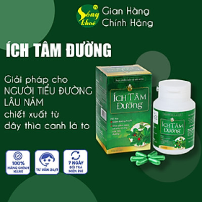 ÍCH TÂM ĐƯỜNG - Hỗ Trợ Tiểu Đường, Giảm Và Ổn Định Đường Huyết hộp 60 viên