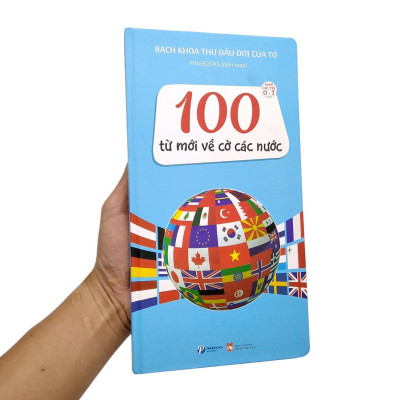 Sách - Bách Khoa Thư Đầu Đời Của Tớ - 100 Từ Mới Về Cờ Các Nước - Bìa Cứng
