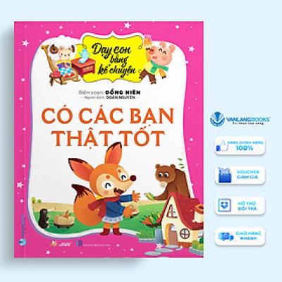 Dạy Con Bằng Kể Chuyện - Có Các Bạn Thật Tốt - Vanlangbooks