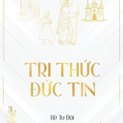 Tri Thức Đức Tin - Kẻ Tu Đời - (bìa mềm)